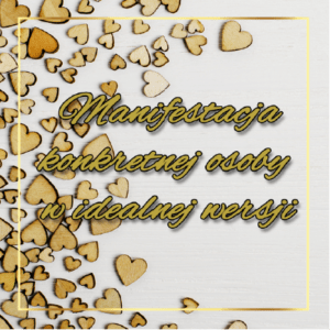 Szkolenie Manifestacja konkretnej osoby w idealnej wersji