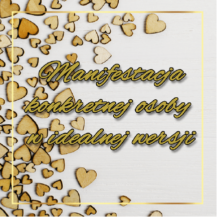 Szkolenie Manifestacja konkretnej osoby w idealnej wersji