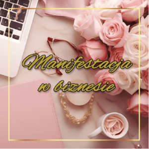 Szkolenie Manifestacja w biznesie