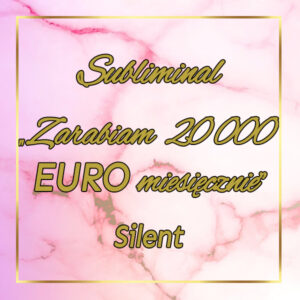 #8 Subliminal Silent "Zarabiam 20000 EURO miesięcznie"