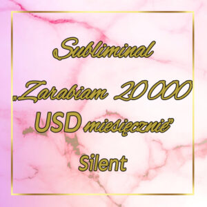 #11 Subliminal Silent "Zarabiam 20000 USD miesięcznie"