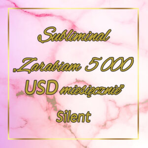 #9 Subliminal Silent "Zarabiam 5000 USD miesięcznie"