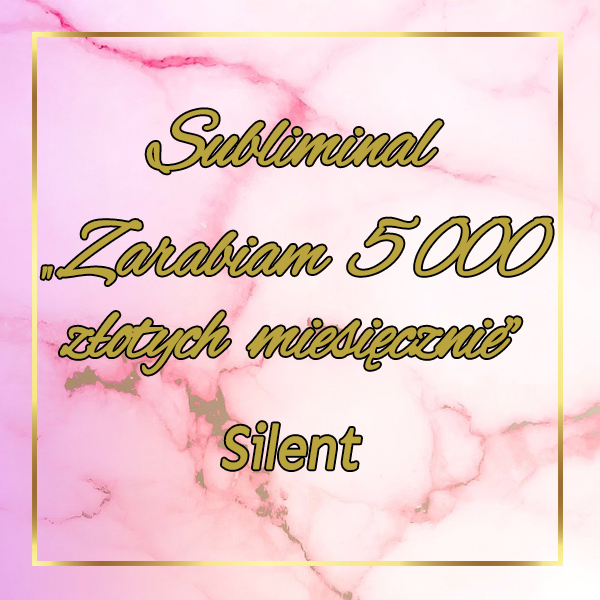 #3 Subliminal Silent "Zarabiam 5 000 zł miesięcznie"