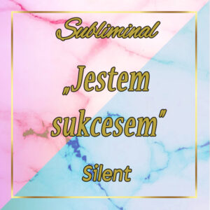 #24 Subliminal Silent „Jestem sukcesem"