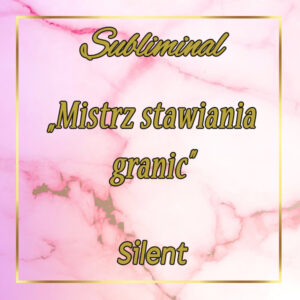 #26 Mistrz stawiania granic - Kobieta