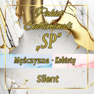 #21 Pakiet subliminali ,,SP'' - Mężczyzna - Kobietę