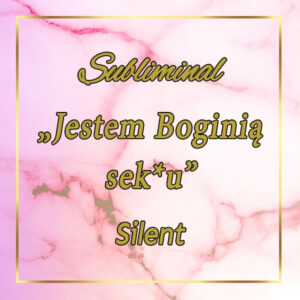 #31 Jestem Boginią sek*u