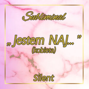 #32 Jestem NAJ - kobieta